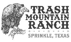 TRASH MOUNTAIN RANCH SPRINKLE, TEXAS