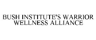 BUSH INSTITUTE'S WARRIOR WELLNESS ALLIANCE