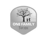 ONE FAMILY FOR KIDS
