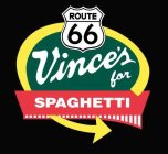 ROUTE 66 VINCE'S FOR SPAGHETTI