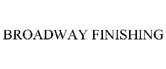 BROADWAY FINISHING