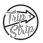 TRIP TO STRIP