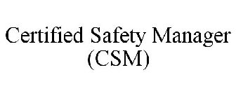 CERTIFIED SAFETY MANAGER (CSM)