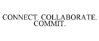 CONNECT. COLLABORATE. COMMIT.