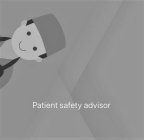 PATIENT SAFETY ADVISOR