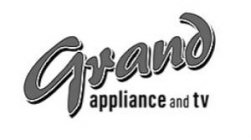 GRAND APPLIANCE AND TV