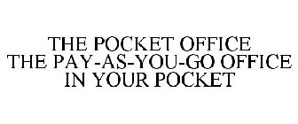 THE POCKET OFFICE THE PAY-AS-YOU-GO OFFICE IN YOUR POCKET