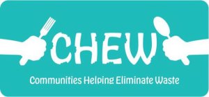 CHEW COMMUNITIES HELPING ELIMINATE WASTE