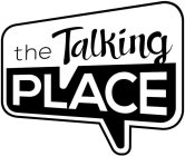 THE TALKING PLACE