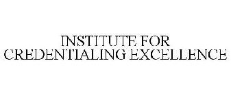 INSTITUTE FOR CREDENTIALING EXCELLENCE