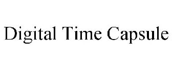 DIGITAL TIME CAPSULE