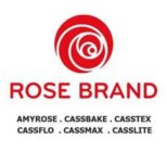 ROSE BRAND AMYROSE CASSBAKE CASSTEX CASSFLO CASSMAX CASSLITE