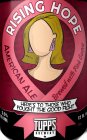 RISING HOPE, AMERICAN ALE, BREWED WITH PINK GUAVA, HERE'S TO THOSE WHO FOUGHT THE GOOD FIGHT, TUPPS BREWERY
