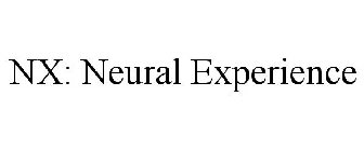 NX: NEURAL EXPERIENCE