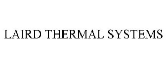 LAIRD THERMAL SYSTEMS
