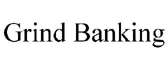 GRIND BANKING