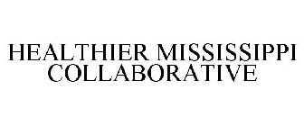 HEALTHIER MISSISSIPPI COLLABORATIVE