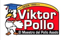 DESDE 1992 VIKTOR POLLO EL MAESTRO DEL POLLO ASADO
