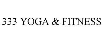 333 YOGA & FITNESS