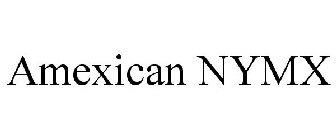 AMEXICAN NYMX