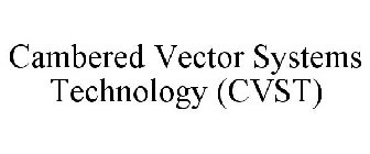 CAMBERED VECTOR SYSTEMS TECHNOLOGY (CVST)