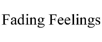 FADING FEELINGS