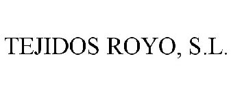 TEJIDOS ROYO, S.L.
