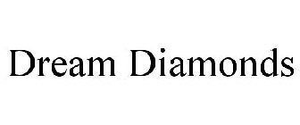 DREAM DIAMONDS