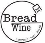 BREAD N WINE SANDWICH - SOUP - SALAD