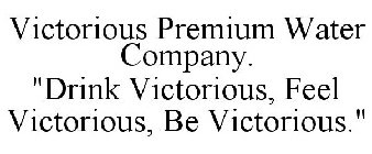 VICTORIOUS PREMIUM WATER COMPANY. 