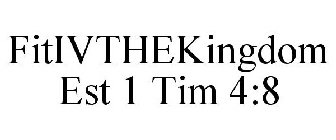 FITIVTHEKINGDOM EST 1 TIM 4:8
