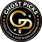 GHOST PICKS, GOOD LUCK, GOD BLESS, GRIND ON