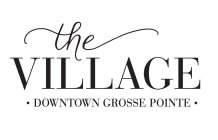 THE VILLAGE DOWNTOWN GROSSE POINTE