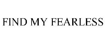 FIND MY FEARLESS