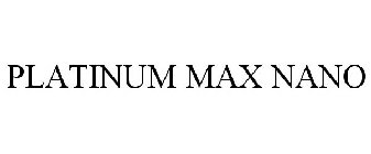PLATINUM MAX NANO