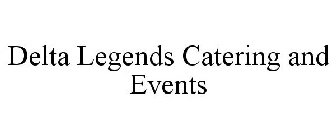 DELTA LEGENDS CATERING AND EVENTS