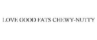 LOVE GOOD FATS CHEWY-NUTTY
