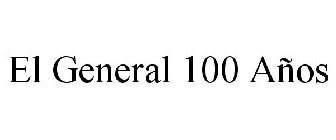 EL GENERAL 100 AÑOS
