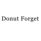 DONUT FORGET
