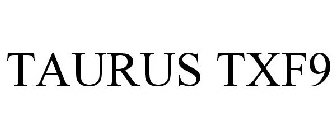TAURUS TXF9