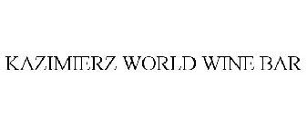 KAZIMIERZ WORLD WINE BAR