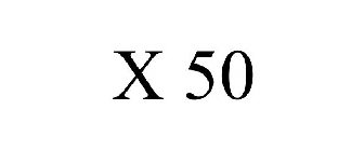X 50