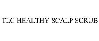 TLC HEALTHY SCALP SCRUB