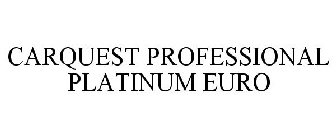 CARQUEST PROFESSIONAL PLATINUM EURO