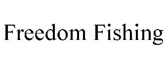 FREEDOM FISHING