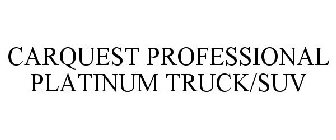 CARQUEST PROFESSIONAL PLATINUM TRUCK/SUV
