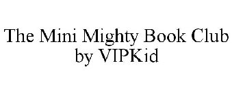 THE MINI MIGHTY BOOK CLUB BY VIPKID