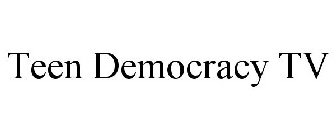 TEEN DEMOCRACY TV
