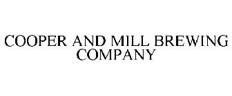 COOPER AND MILL BREWING COMPANY