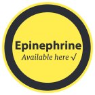 EPINEPHRINE AVAILABLE HERE